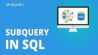 Subquery In SQL | SQL Subquery Tutorial With Examples | SQL Tutorial For Beginners | Simplilearn
