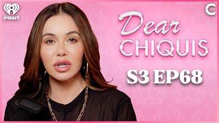 Dear Chiquis: My Husband Abandoned Me, Balancing Careers | Chiquis and Chill S3, Ep 68