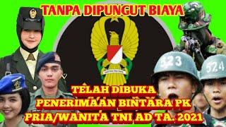 PENERIMAAN BINTARA PK TNI AD TA 2021 & tips persiapan