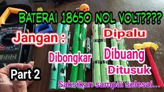 cara menghidupkan baterai laptop drop baterai 18650 nol volt tanpa dirusak revive dead li ion 18650