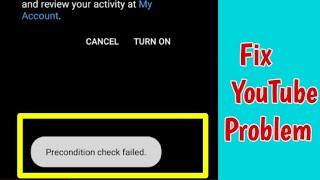 Fix YouTube Precondition Check failed Problem | Precondition Check failed youtube solution