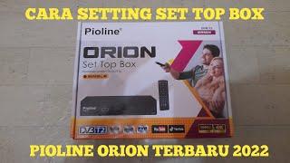 CARA SETTING DAN REVIEW SET TOP BOX PIOLINE ORION TERBARU 2022 !! #pasangsettopbox #settopbox