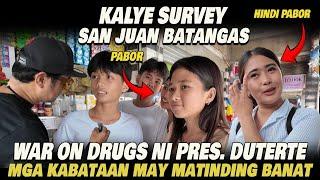 KALYE SURVEY!! GRABE TO!! MGA KABATAAN MAY MATINDING BANAT NARIN SA W@R ON DR@GS NI PRES DUTERTE