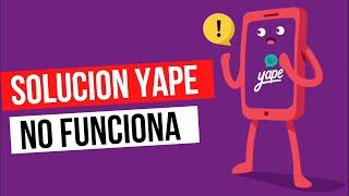 SOLUCIÓN: YAPE NO FUNCIONA / NO RESPONDE / NO CARGA