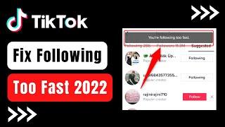 How to Fix Following Too Fast on TikTok