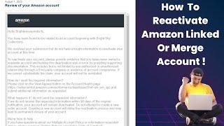 How To Reactivate Amaozn Linked Or Merge Seller Account | How To Reactivate Amazon Seller Account