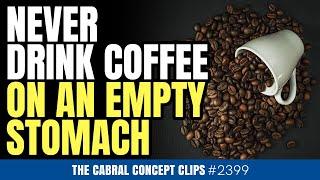 Never Drink Coffee On Empty Stomach | Dr. Stephen Cabral