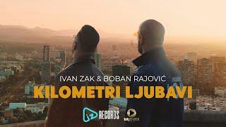 Ivan Zak i Boban Rajovic - Kilometri ljubavi (Official Video) 4k