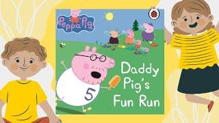 Peppa Pig - Daddy Pig's Fun Run read aloud storybook.