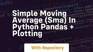 Simple moving average sma in python pandas + plotting