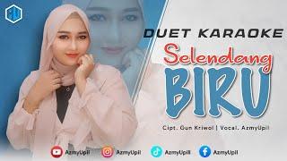 SELENDANG BIRU - KARAOKE DUET - BARENG AZMYUPIL