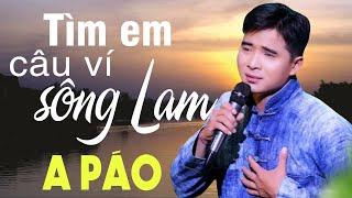 Tìm Em Câu Ví Sông Lam, Hà Tĩnh Quê Ơi A PÁO - Liên khúc Dân ca xứ Nghệ triệu người say mê