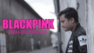 BLACKPINK - DDU-DU DDU-DU (COVER)BY ARIF ALFIANSYAH