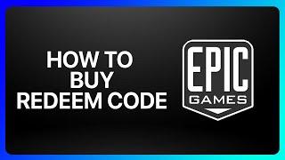 How To Buy Epic Games Redeem Code Tutorial