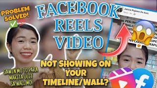 FACEBOOK REELS VIDEO NOT SHOWING ON YOUR TIMELINE/WALL || GAWIN MOTO PARA MAKITA ULIT SA WALL MO! 