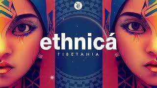 ETHNICA MIX | Finest Organic & Oriental Deep House Music by Tibetania