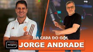 Na Cara do Gol: JORGE ANDRADE, diretor das categorias de base do Inter #020