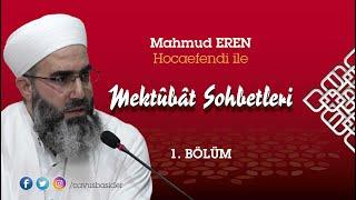 Muhabbeti İslam - Mektûbât Sohbetleri 1 (C:2-M:17) Mahmûd Eren Hoca Efendi