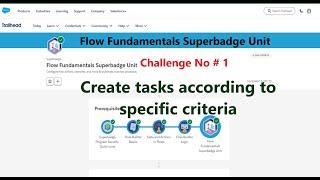 Create tasks according to specific criteria|| Challenge No 1||Flow Fundamentals Superbadge Unit