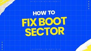 How to fix boot sector if it is destroyed