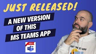 A New Version Of THIS MS Teams App Was Just Released