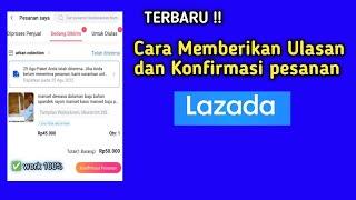 Cara Memberikan Ulasan atau Konfirmasi Pemesanan Lazada