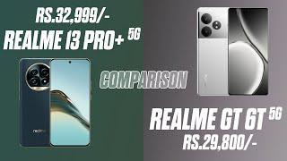 Realme 13 Pro+ 5g Vs Realme GT 6T 5g Comparison | SD 7s Gen 2 Vs 7+ Gen 3 | Which Best Under 30K ? 