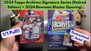 1/1 PULL!! 2024 Topps Archives Signature Series Retired Edition + Bowman Blaster Opening!