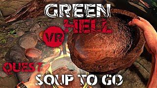 Soup to Go - Green Hell VR Quest & PSVR2 - Tip & Tricks