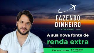 Fazendo Dinheiro com Milhas: como transformar o seu cartão de crédito em uma nova forma de renda