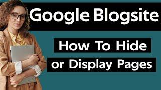 How To Hide Or Display Pages In Google Blogger Site Menu Bar Page Hide settings