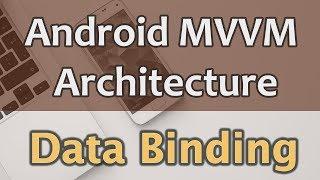 #3 Android MVVM Architecture Tutorial - Using Data Binding