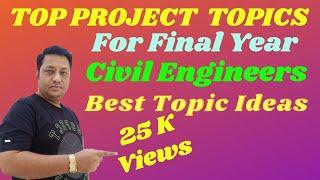 CIVIL ENGINEERING PROJECT TOPICS FOR FINAL YEAR STUDENTS.