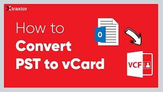 PST to vCard Converter | How to Convert PST Contacts to vCard?