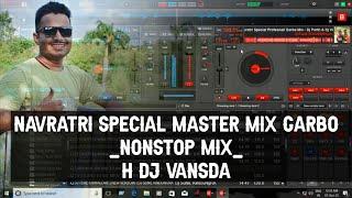 NAVRATRI SPECIAL MASTER MIX GARBO_NONSTOP MIX_H DJ VANSDA