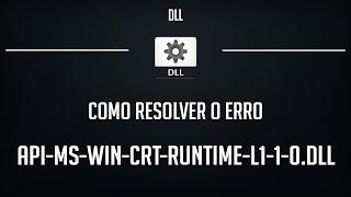 CORREÇÃO PARA O ERRO api-ms-win-crt-runtime-l1-1-0.dll DOWNLOAD