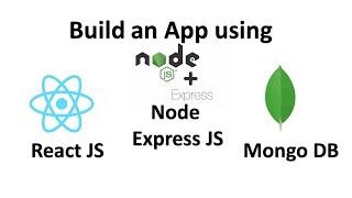 Build app using React JS, Node Express JS and Mongo DB (MERN Stack)