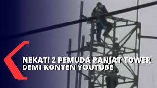 Demi Konten YouTube, 2 Pemuda Panjat Tower Setinggi 150 Meter