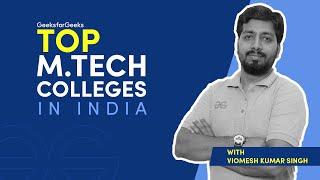 Top MTech colleges in India