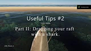 Stranded Deep - Useful Tips #2: Moving flipped rafts and carrying sharks