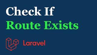 Check If Route Exists in Laravel