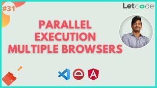 Parallel Execution - Multiple Browsers | Protractor Tutorial | LetCode