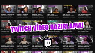 Twitch Videolarını Nasıl Hazırlıyorum? (Twitch Video Editleri)