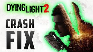 How to Fix Dying Light 2 Crash, Freezing, Black Screen, Not Loading on PC