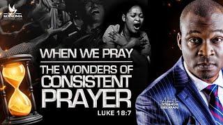 WHEN WE PRAY (THE WONDERS OF CONSISTENT PRAYER) WITH APOSTLE JOSHUA SELMAN |I03I|11I|2024I|