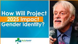 How Will Project 2025 Impact Gender Identity? | Project 2025