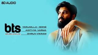 Yaarumilla 8D Audio Song | Adithya Varma | Dhruv Vikram, Banita Sandhu | Gireesaaya