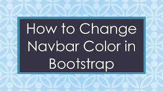 How to Change Navbar Color in Bootstrap