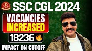 SSC CGL 2024 VACANCIES INCREASED || IMPACT ON CUTOFF || POST DETAILS