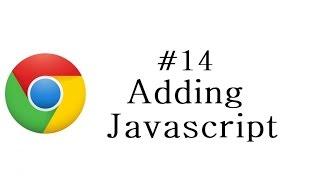 Chrome Extension Tutorial - 14 - Adding Javascript